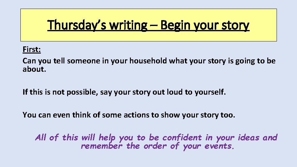 Thursday’s writing – Begin your story First: Can you tell someone in your household