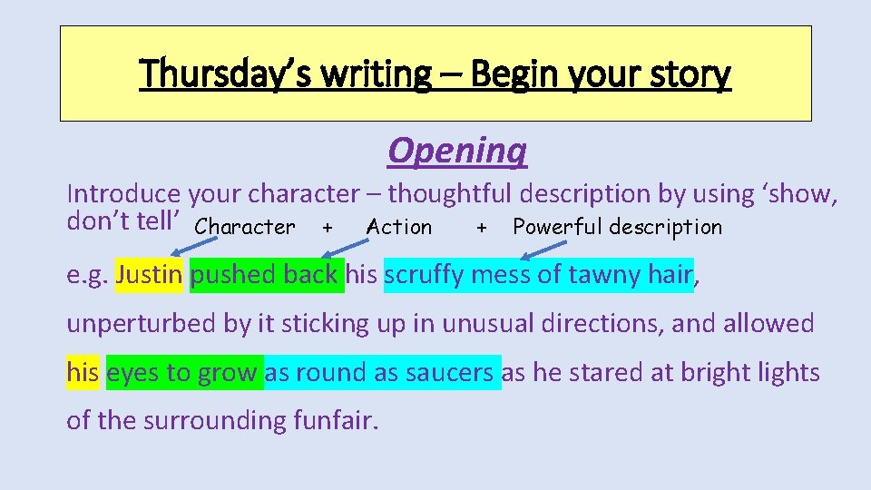 Thursday’s writing – Begin your story Opening Introduce your character – thoughtful description by