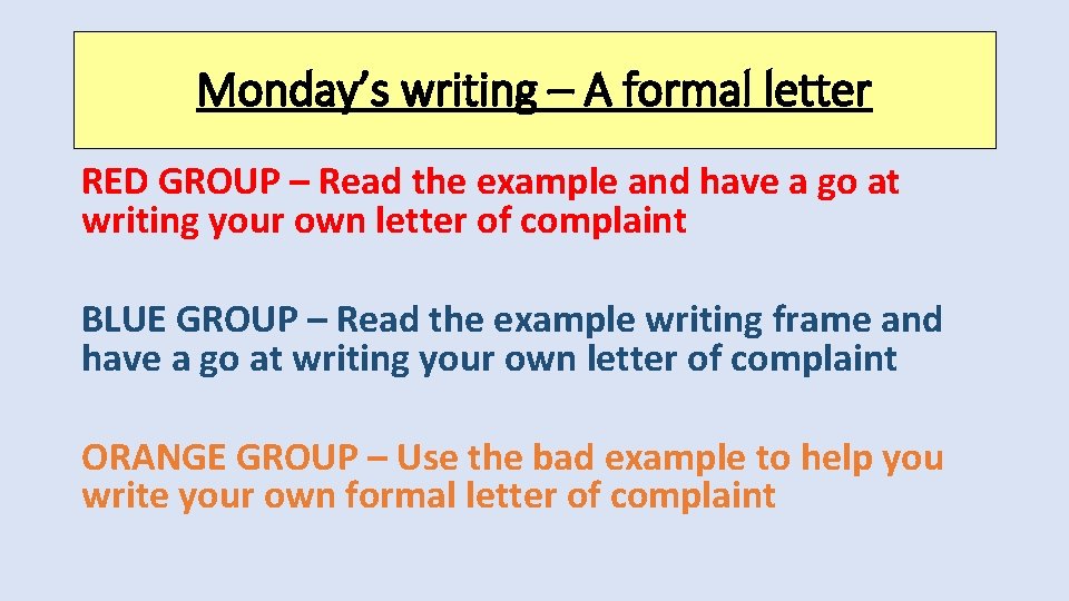 Monday’s writing – A formal letter RED GROUP – Read the example and have