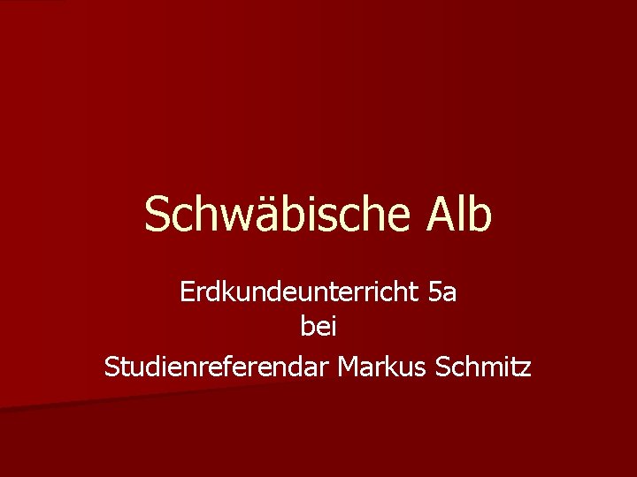 Schwäbische Alb Erdkundeunterricht 5 a bei Studienreferendar Markus Schmitz 