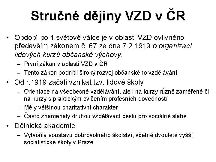 Stručné dějiny VZD v ČR • Období po 1. světové válce je v oblasti