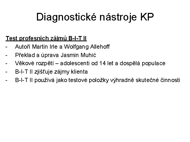 Diagnostické nástroje KP Test profesních zájmů B-I-T II - Autoři Martin Irle a Wolfgang