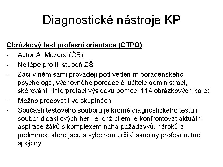 Diagnostické nástroje KP Obrázkový test profesní orientace (OTPO) - Autor A. Mezera (ČR) -