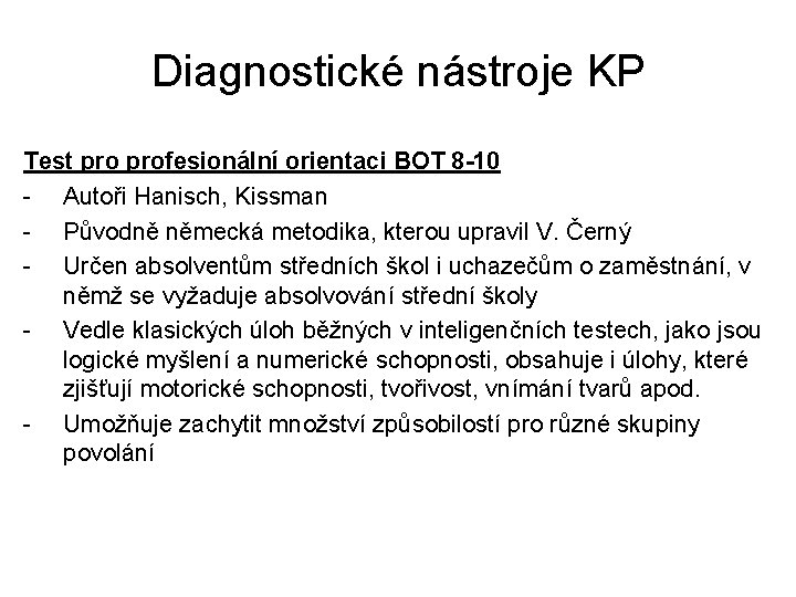 Diagnostické nástroje KP Test profesionální orientaci BOT 8 -10 - Autoři Hanisch, Kissman -