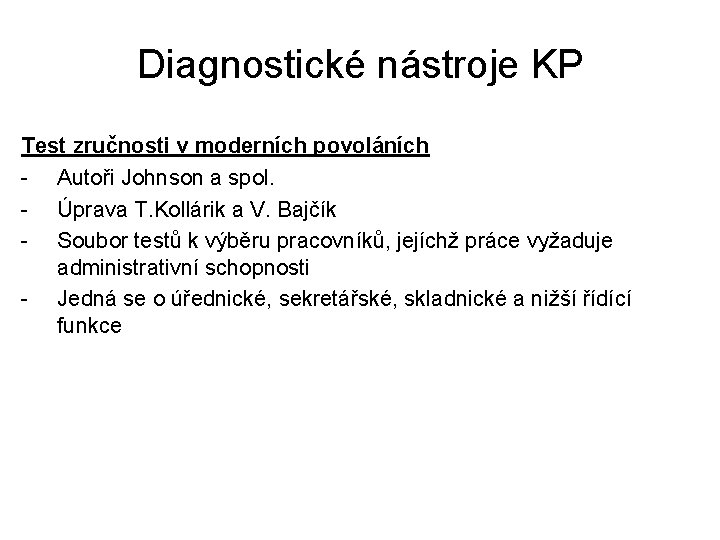 Diagnostické nástroje KP Test zručnosti v moderních povoláních - Autoři Johnson a spol. -