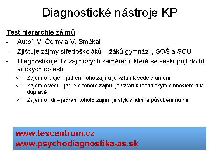 Diagnostické nástroje KP Test hierarchie zájmů - Autoři V. Černý a V. Smékal -