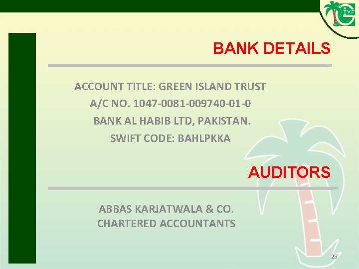 BANK DETAILS ACCOUNT TITLE: GREEN ISLAND TRUST A/C NO. 1047 -0081 -009740 -01 -0 BANK DETAILS ACCOUNT TITLE: GREEN ISLAND TRUST A/C NO. 1047 -0081 -009740 -01 -0