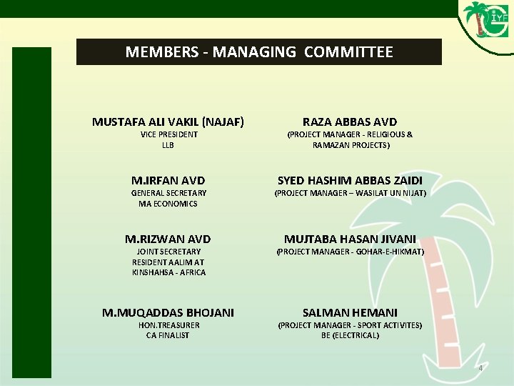 MEMBERS - MANAGING COMMITTEE MUSTAFA ALI VAKIL (NAJAF) RAZA ABBAS AVD VICE PRESIDENT LLB MEMBERS - MANAGING COMMITTEE MUSTAFA ALI VAKIL (NAJAF) RAZA ABBAS AVD VICE PRESIDENT LLB