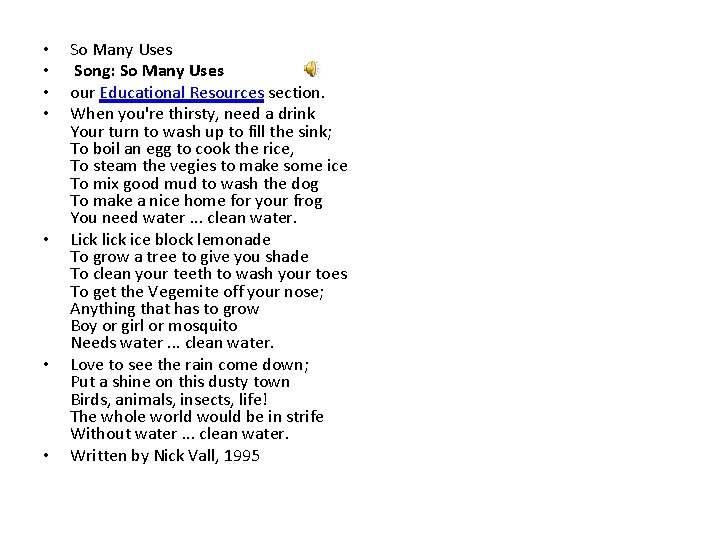  • • So Many Uses Song: So Many Uses our Educational Resources section.