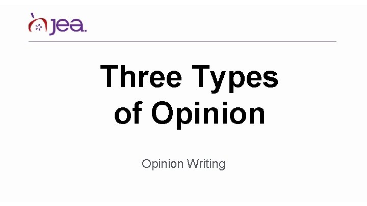 Three Types of Opinion Writing 