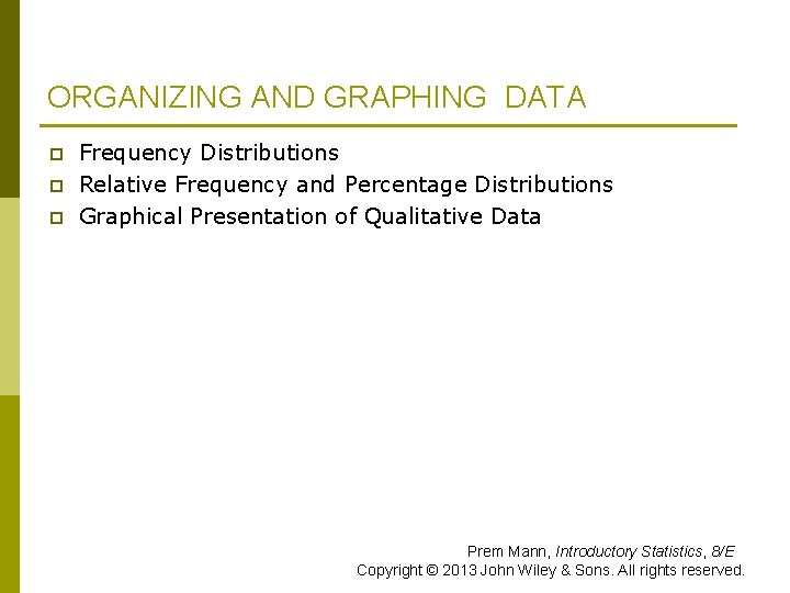 ORGANIZING AND GRAPHING DATA p p p Frequency Distributions Relative Frequency and Percentage Distributions ORGANIZING AND GRAPHING DATA p p p Frequency Distributions Relative Frequency and Percentage Distributions