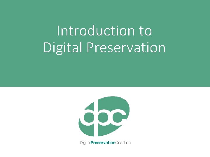 Introduction to Digital Preservation 