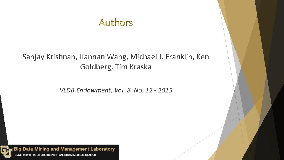 Sanjay Krishnan, Jiannan Wang, Michael J. Franklin, Ken Goldberg, Tim Kraska VLDB Endowment, Vol.