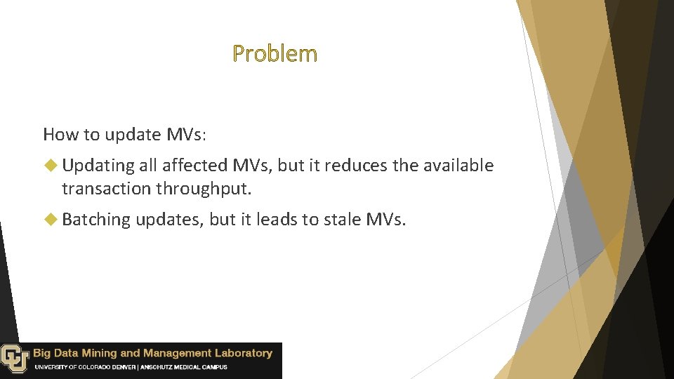 How to update MVs: Updating all affected MVs, but it reduces the available transaction