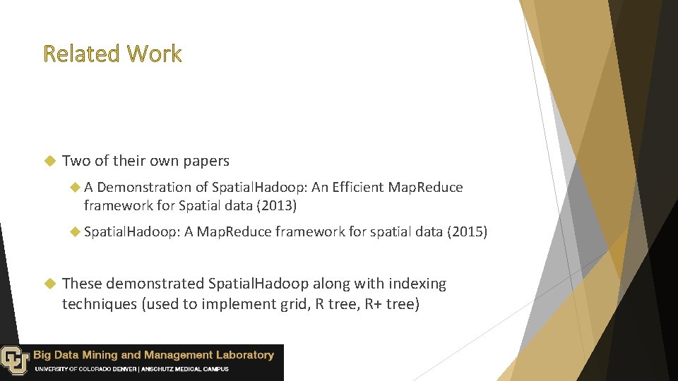  Two of their own papers A Demonstration of Spatial. Hadoop: An Efficient Map.