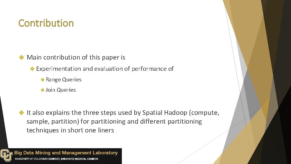  Main contribution of this paper is Experimentation and evaluation of performance of Range