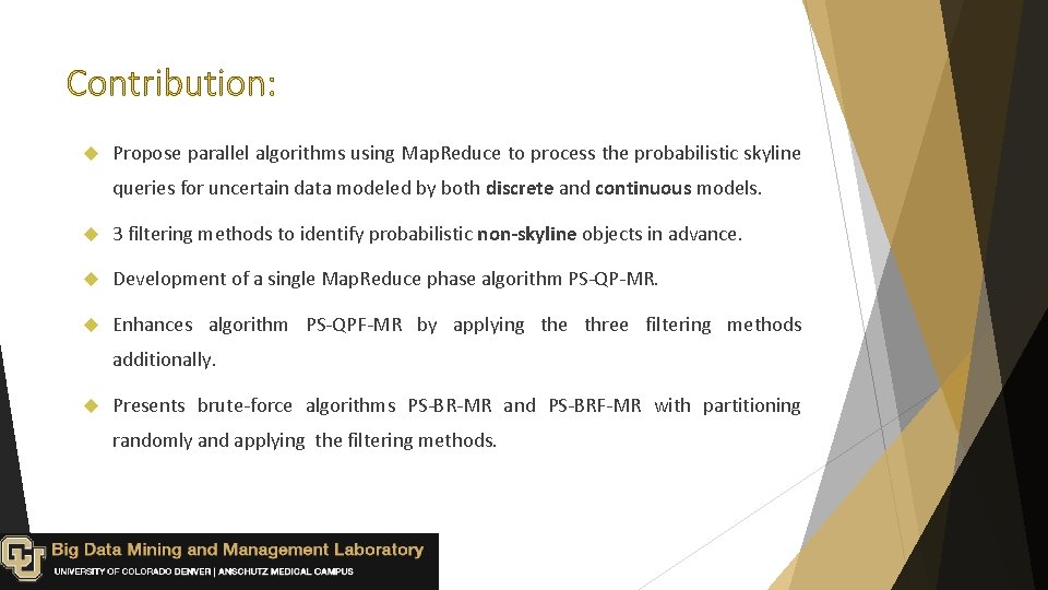  Propose parallel algorithms using Map. Reduce to process the probabilistic skyline queries for