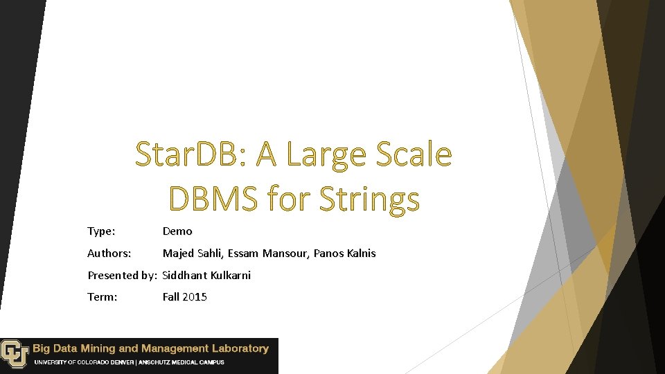 Type: Demo Authors: Majed Sahli, Essam Mansour, Panos Kalnis Presented by: Siddhant Kulkarni Term: