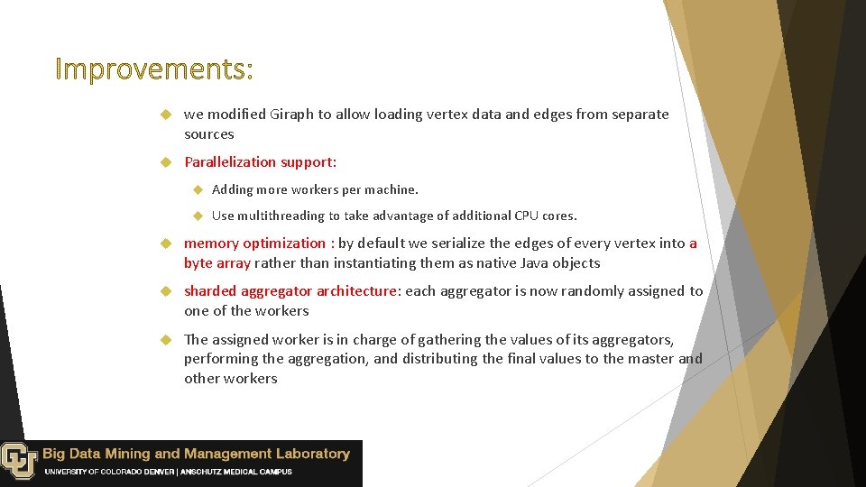  we modified Giraph to allow loading vertex data and edges from separate sources