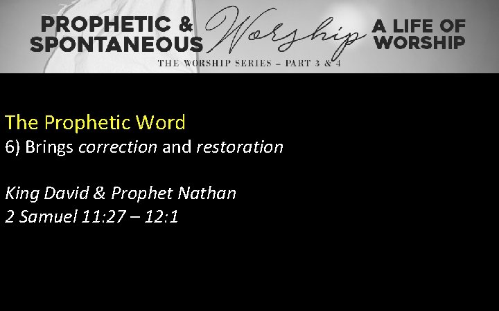 The Prophetic Word 6) Brings correction and restoration King David & Prophet Nathan 2