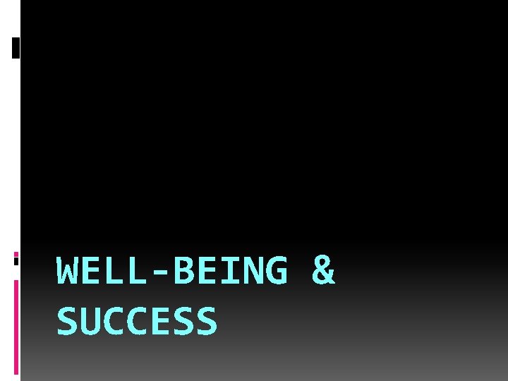 WELL-BEING & SUCCESS 