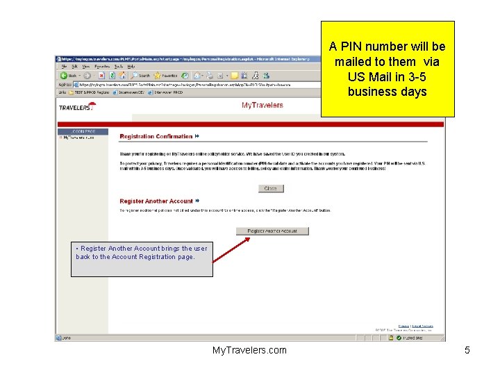 A PIN number will be mailed to them via US Mail in 3 -5