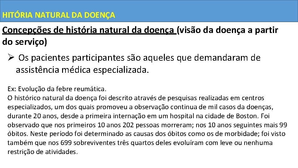 HITÓRIA NATURAL DA DOENÇA Concepções de história natural da doença (visão da doença a