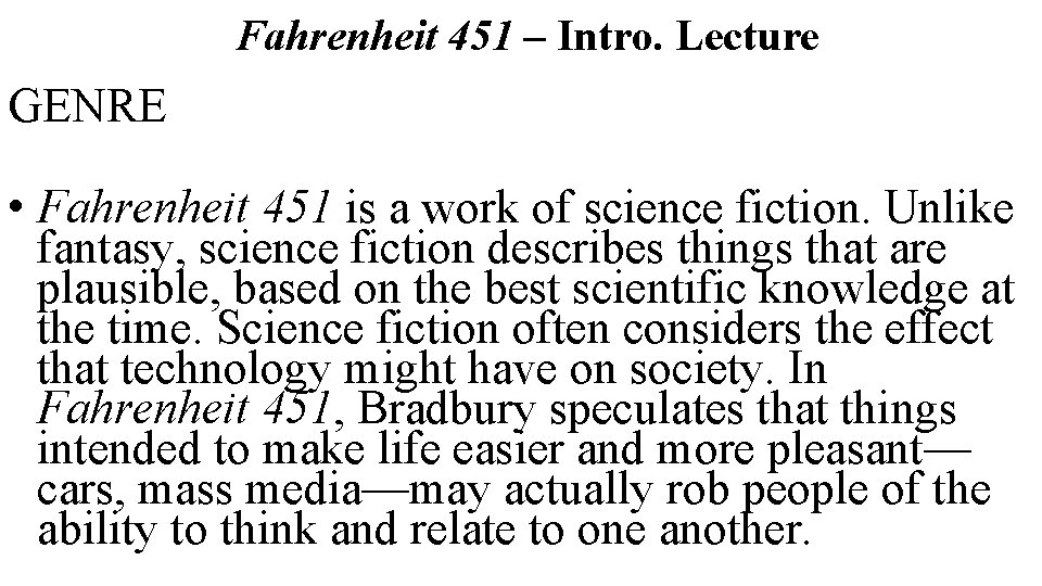 Fahrenheit 451 – Intro. Lecture GENRE • Fahrenheit 451 is a work of science
