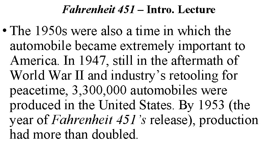 Fahrenheit 451 – Intro. Lecture • The 1950 s were also a time in