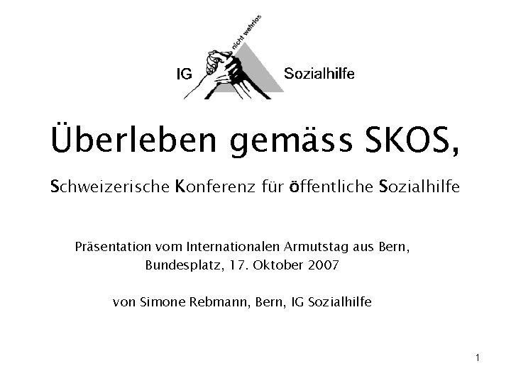 Überleben gemäss SKOS, Schweizerische Konferenz für öffentliche Sozialhilfe Präsentation vom Internationalen Armutstag aus Bern,