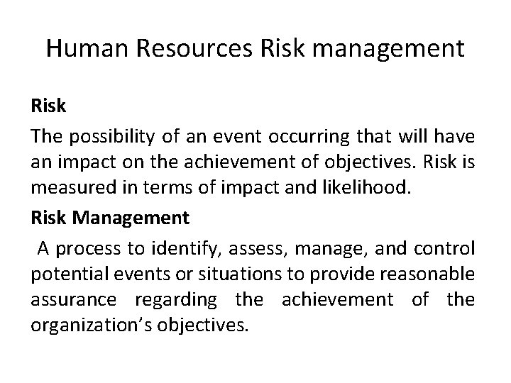 Human Resources Risk management Risk The possibility of an event occurring that will have