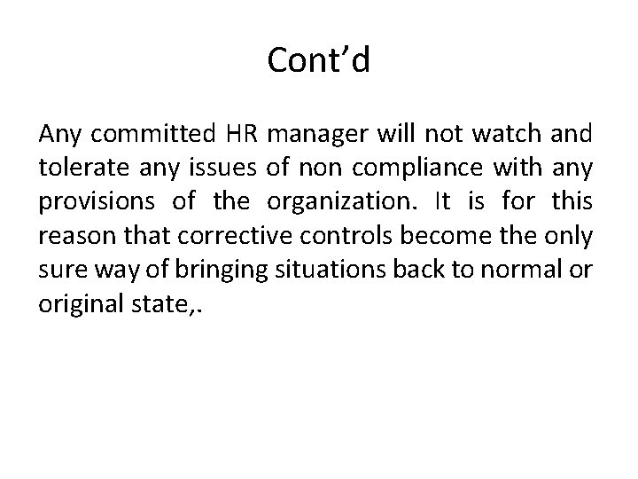 Cont’d Any committed HR manager will not watch and tolerate any issues of non Cont’d Any committed HR manager will not watch and tolerate any issues of non