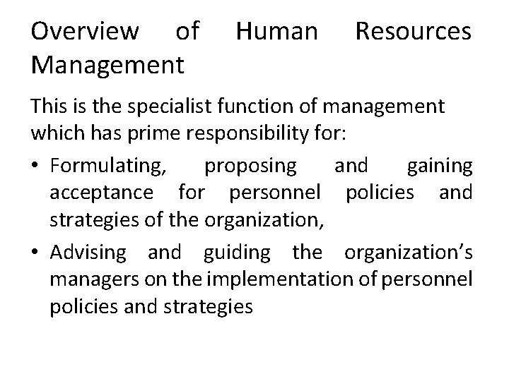 Overview of Management Human Resources This is the specialist function of management which has