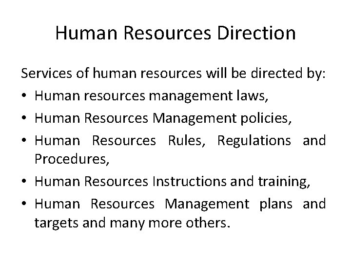 Human Resources Direction Services of human resources will be directed by: • Human resources