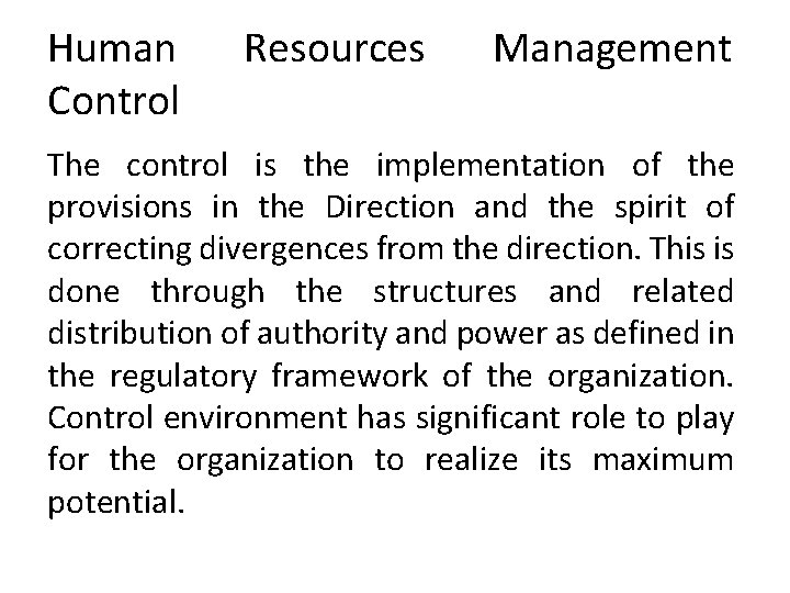 Human Control Resources Management The control is the implementation of the provisions in the