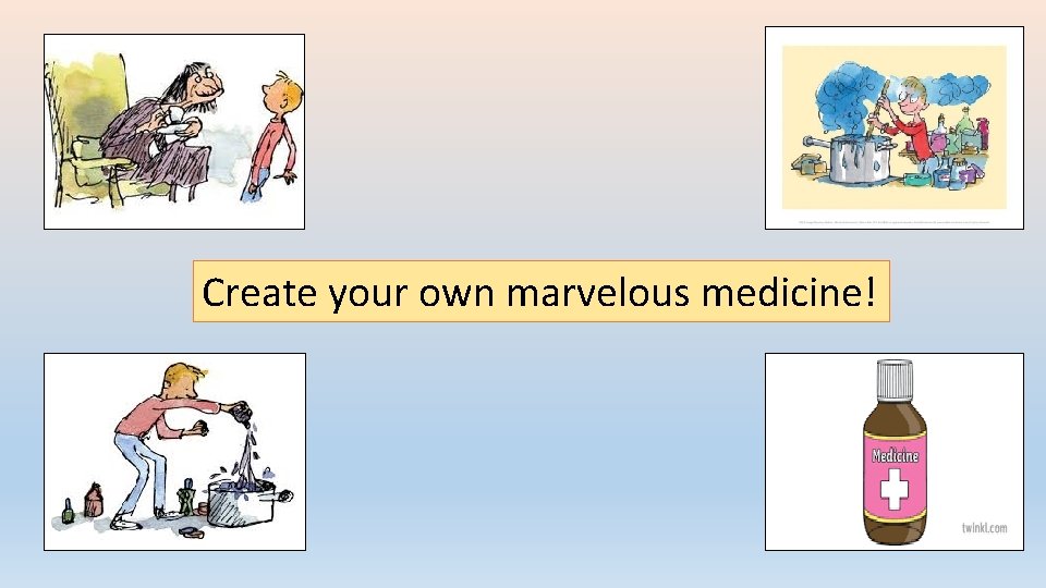 Create your own marvelous medicine! 