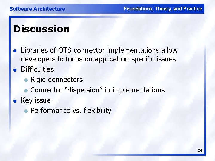 Software Architecture Foundations, Theory, and Practice Discussion l l l Libraries of OTS connector