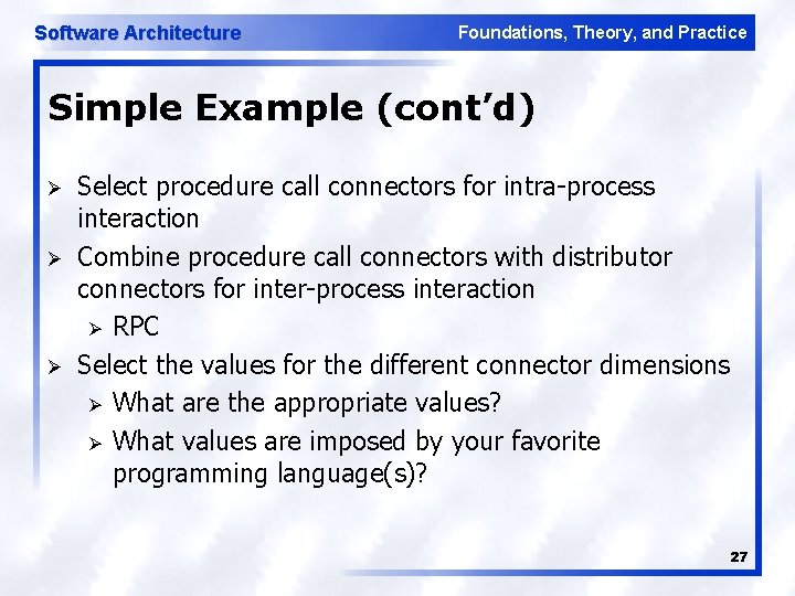 Software Architecture Foundations, Theory, and Practice Simple Example (cont’d) Ø Ø Ø Select procedure