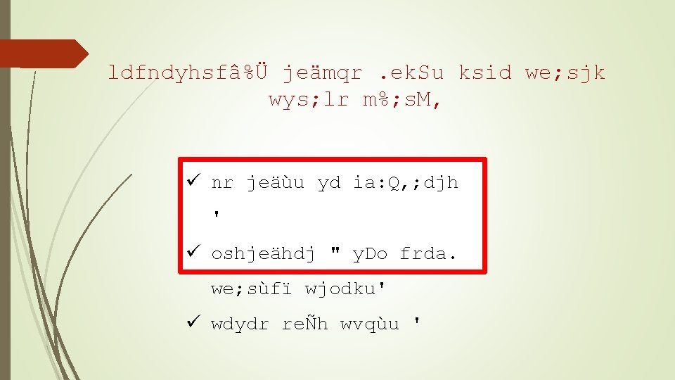 ldfndyhsfâ%Ü jeämqr. ek. Su ksid we; sjk wys; lr m%; s. M, ü nr