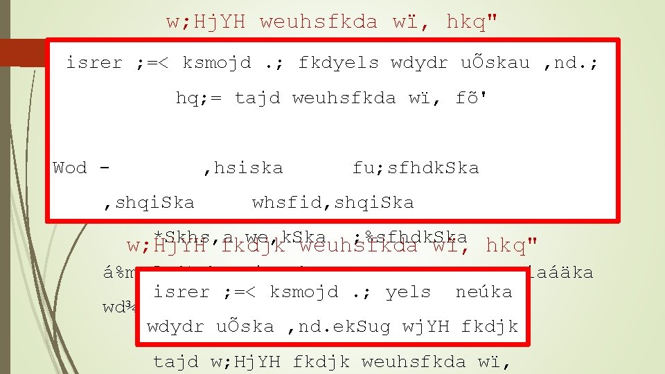 w; Hj. YH weuhsfkda wï, hkq" isrer ; =< ksmojd. ; fkdyels wdydr uÕskau