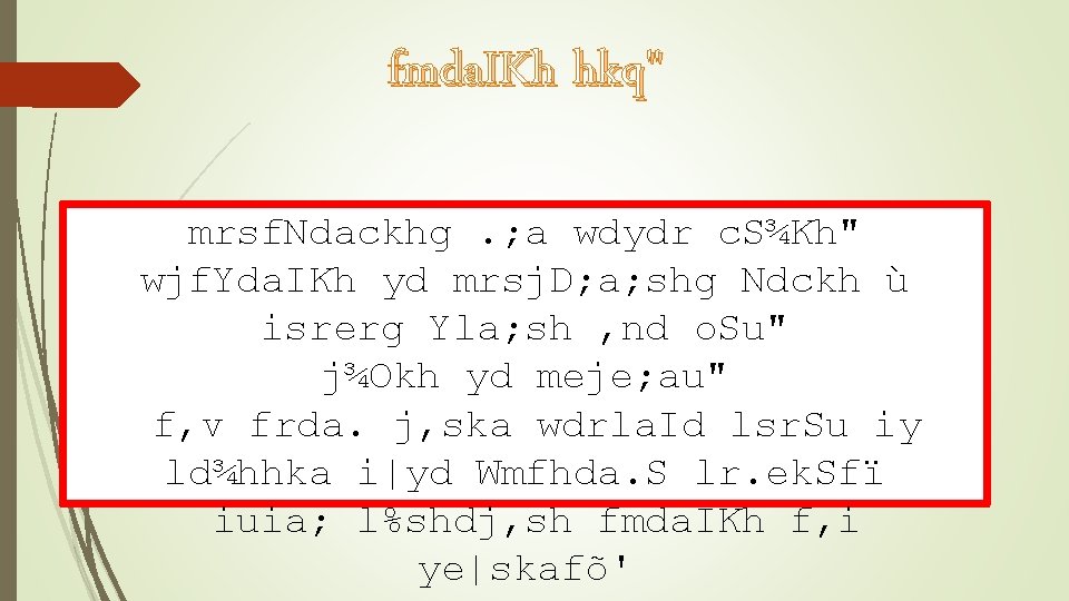 fmda. IKh hkq" mrsf. Ndackhg. ; a wdydr c. S¾Kh" wjf. Yda. IKh yd