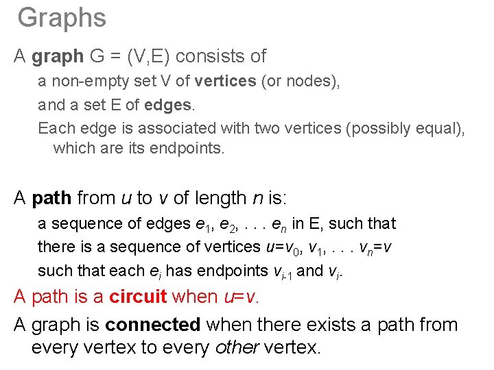 Graphs A graph G = (V, E) consists of a non-empty set V of