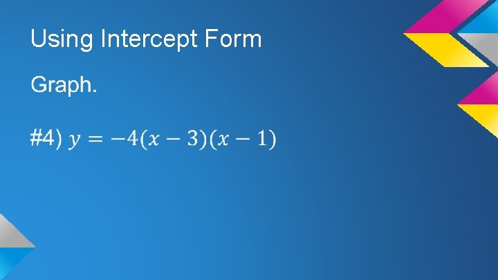 Using Intercept Form 