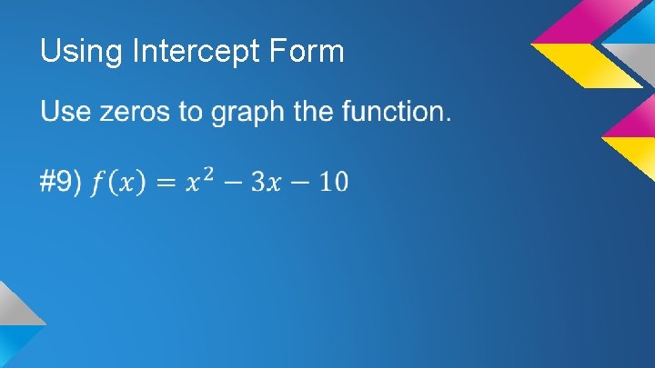 Using Intercept Form 