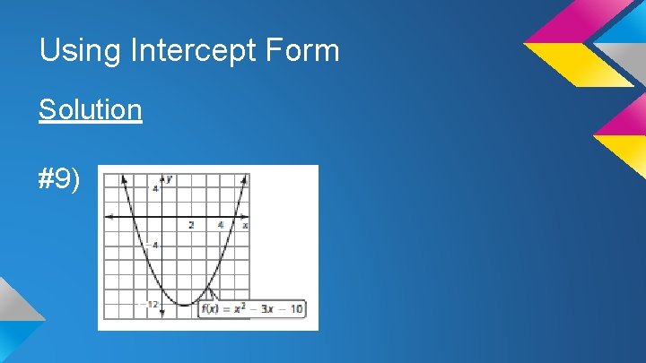 Using Intercept Form Solution #9) 