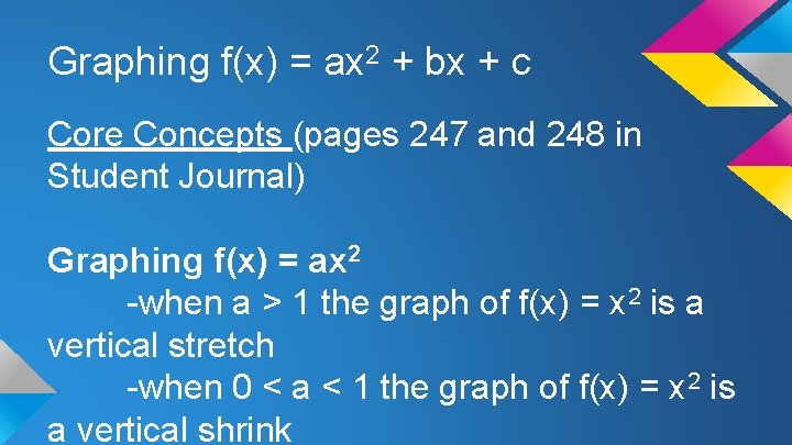 Graphing f(x) = ax 2 + bx + c Core Concepts (pages 247 and