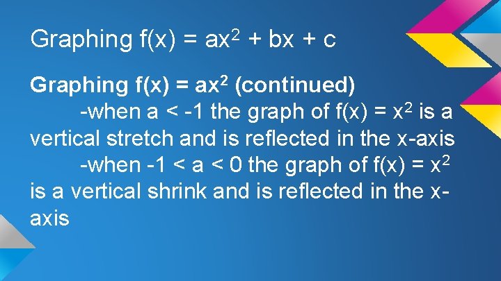 Graphing f(x) = ax 2 + bx + c Graphing f(x) = ax 2