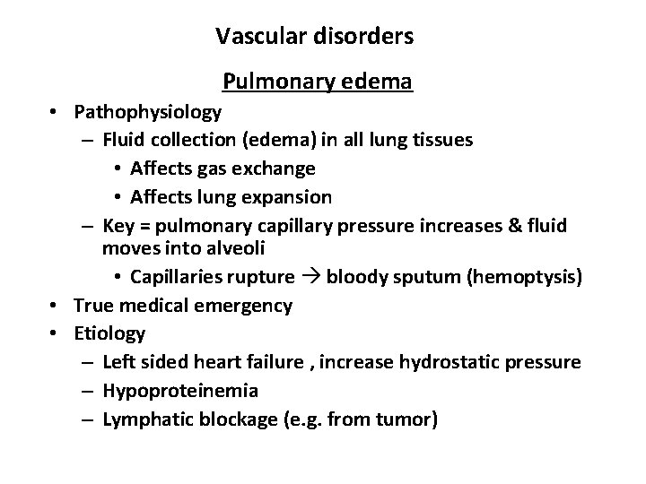 Vascular disorders Pulmonary edema • Pathophysiology – Fluid collection (edema) in all lung tissues
