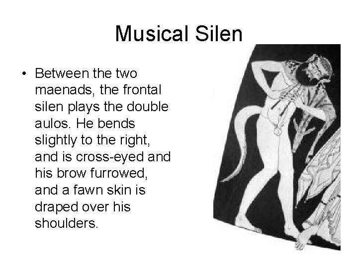 Musical Silen • Between the two maenads, the frontal silen plays the double aulos.