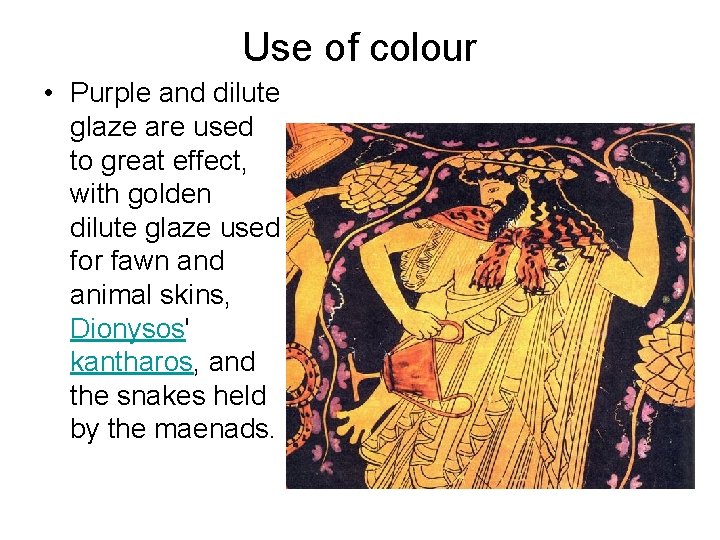 Use of colour • Purple and dilute glaze are used to great effect, with